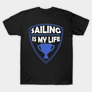 Sailing is my Life Gift T-Shirt